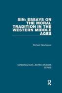 Sin Essays On The Moral Tradition In The di RICHARD NEWHAUSER edito da Taylor & Francis