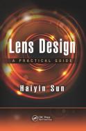 Lens Design di Haiyin Sun edito da Taylor & Francis Ltd