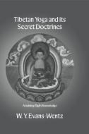 Tibetan Yoga and its Secret Doctrines di W. Y. Evans-Wentz edito da Taylor & Francis Ltd