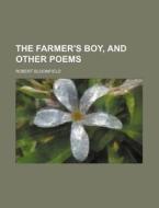 The Farmer's Boy, and Other Poems di Robert Bloomfield edito da Rarebooksclub.com