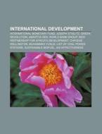 International Development: International di Books Llc edito da Books LLC, Wiki Series