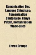 Romanisation Des Langues Chinoises: Roma di Livres Groupe edito da Books LLC, Wiki Series