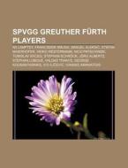 Spvgg Greuther F Rth Players: Nii Lampte di Source Wikipedia edito da Books LLC, Wiki Series
