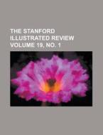 The Stanford Illustrated Review Volume 19, No. 1 di Anonymous edito da Rarebooksclub.com