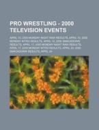 Pro Wrestling - 2000 Television Events: di Source Wikia edito da Books LLC, Wiki Series