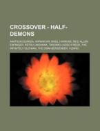 Crossover - Half-demons: Akatsuki Espada di Source Wikia edito da Books LLC, Wiki Series