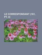 Le Correspondant (161, Pt. 4) di Livres Groupe edito da General Books Llc