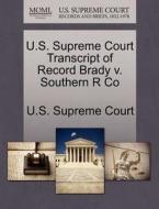U.s. Supreme Court Transcript Of Record Brady V. Southern R Co edito da Gale Ecco, U.s. Supreme Court Records