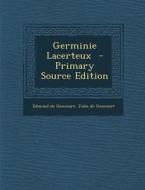 Germinie Lacerteux di Edmond De Goncourt, Jules De Goncourt edito da Nabu Press