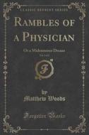 Rambles Of A Physician, Vol. 1 Of 2 di Matthew Woods edito da Forgotten Books