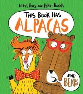 This Book Has Alpacas and Bears di Rikin Parekh edito da DAVID FICKLING BOOKS