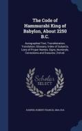 The Code Of Hammurabi King Of Babylon, About 2250 B.c. edito da Sagwan Press