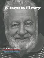 Witness To History di Mohinder Dhillon edito da Austin Macauley Publishers