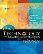 Using Technology with Classroom Instruction That Works di Howard Pitler, Elizabeth R. Hubbell, Matt Kuhn edito da Association for Supervision & Curriculum Deve