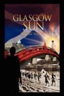 Glasgow Sun di Robert Fisher edito da AuthorHouse