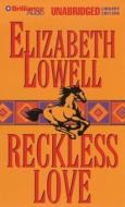Reckless Love di Elizabeth Lowell edito da Brilliance Audio