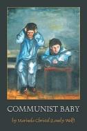 Communist Baby di Marinela Christel edito da Publishamerica