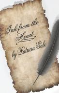 Ink From The Heart di Patricia Gale edito da America Star Books