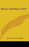 Money and Prices (1919) di James Laurence Laughlin edito da Kessinger Publishing