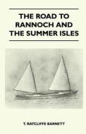 The Road to Rannoch and the Summer Isles di T. Ratcliffe Barnett edito da Swedenborg Press