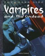 Vampires and the Undead di Anita Ganeri edito da PowerKids Press