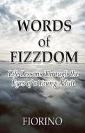 Words Of Fizzdom di Fiorino edito da America Star Books