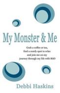 My Monster & Me di Debbi Haskins edito da America Star Books