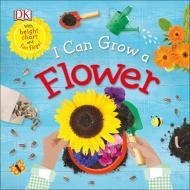 I Can Grow a Flower di DK edito da DK Publishing (Dorling Kindersley)