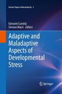 Adaptive and Maladaptive Aspects of Developmental Stress edito da Springer New York