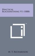 Practical Blacksmithing V1 (1888) edito da Literary Licensing, LLC