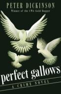 Perfect Gallows: A Crime Novel di Peter Dickinson edito da OPEN ROAD MEDIA MYSTERY & THRI