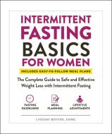 Intermittent Fasting Basics For Women di Lindsay Boyers edito da Adams Media Corporation