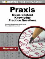 Praxis Music Content Knowledge Practice Questions: Practice Tests and Exam Review for the Praxis Subject Assessments edito da MOMETRIX MEDIA LLC