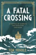 A Fatal Crossing di Tom Hindle edito da Random House
