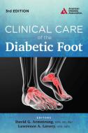 Clinical Care of the Diabetic Foot edito da American Diabetes Association