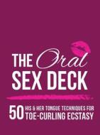 The Oral Sex Deck: 50 His & Her Tongue Techniques for Toe-Curling Ecstasy di Beverly Cummings, Quayside edito da Quiver