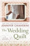 The Wedding Quilt di Jennifer Chiaverini edito da Large Print Press