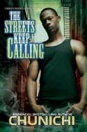 The Streets Keep Calling di Chunichi edito da URBAN BOOKS