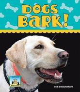 Dogs Bark! di Pam Scheunemann edito da Abdo Publishing Company