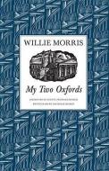 My Two Oxfords di Willie Morris edito da UNIV PR OF MISSISSIPPI