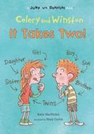 Celery and Winston: It Takes Two! di Katie MacNichol edito da Blue Apple Books