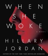 When She Woke di Hillary Jordan edito da Highbridge Company