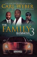 The Family Business 3 di Carl Weber, Treasure Hernandez edito da Kensington Publishing