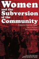 Women And The Subversion Of The Community di Harry Cleaver edito da PM Press