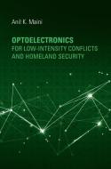 Optoelectronics for Low-Intensity Conflicts and Homeland Security di Anil Maini edito da ARTECH HOUSE INC