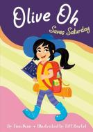 Olive Oh Saves Saturday di Tina Kim edito da JOLLY FISH PR