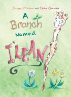 A Branch Named I'Lean di Lorenzo Medrano, Chérie Schrader edito da Austin Macauley