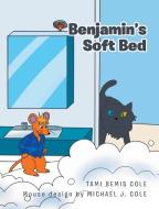 Benjamin's Soft Bed di Tami Bemis Cole edito da Fulton Books
