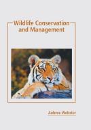 Wildlife Conservation and Management edito da MURPHY & MOORE PUB