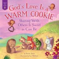 God's Love Is a Warm Cookie: Sharing with Others Is Sweet as Can Be di Susan Jones edito da GOOD BOOKS